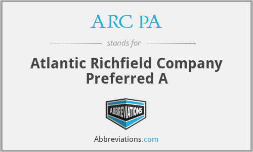 ARC PA - Atlantic Richfield Company Preferred A